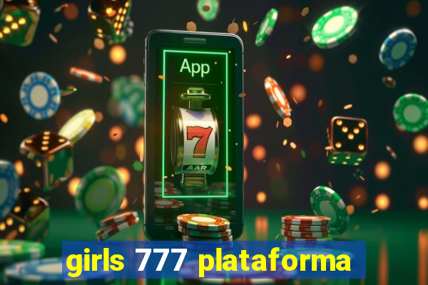 girls 777 plataforma